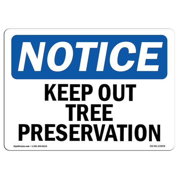 Safety Sign, OSHA Notice, 7" Height, 10" Width, Aluminum, Keep Out Tree Preservation Sign, Landscape
